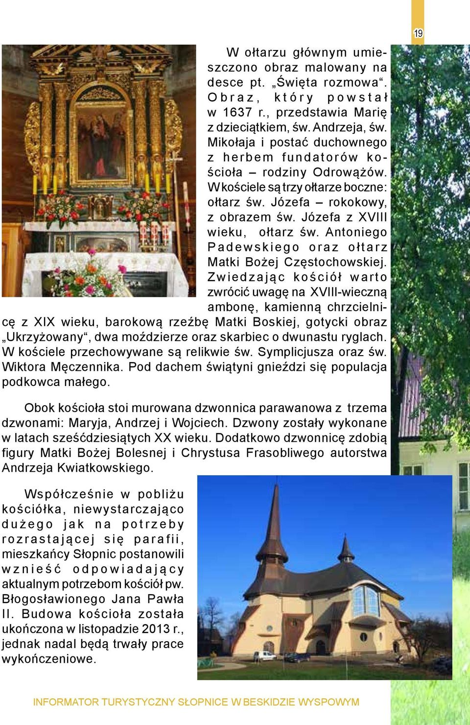 Antoniego Padewskiego oraz ołtarz Matki Bożej Częstochowskiej.