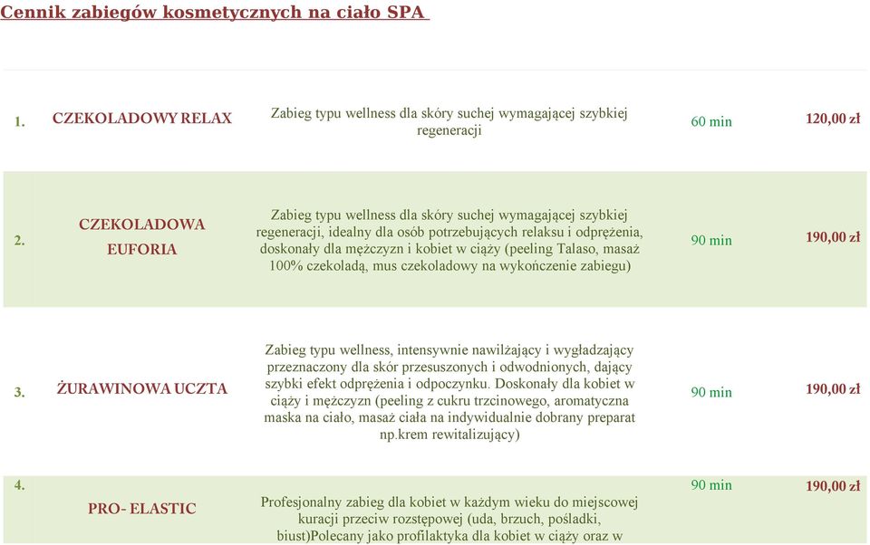 Talaso, masaż 100% czekoladą, mus czekoladowy na wykończenie zabiegu) 90 min 190,00 zł 3.