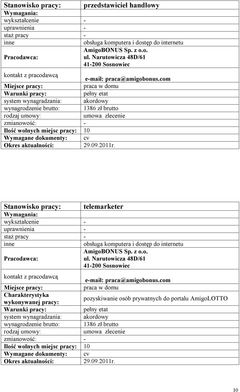 com praca w domu pełny etat system wynagradzania: akordowy wynagrodzenie brutto: 1386 zł brutto umowa zlecenie - 0 29.09.2011r.