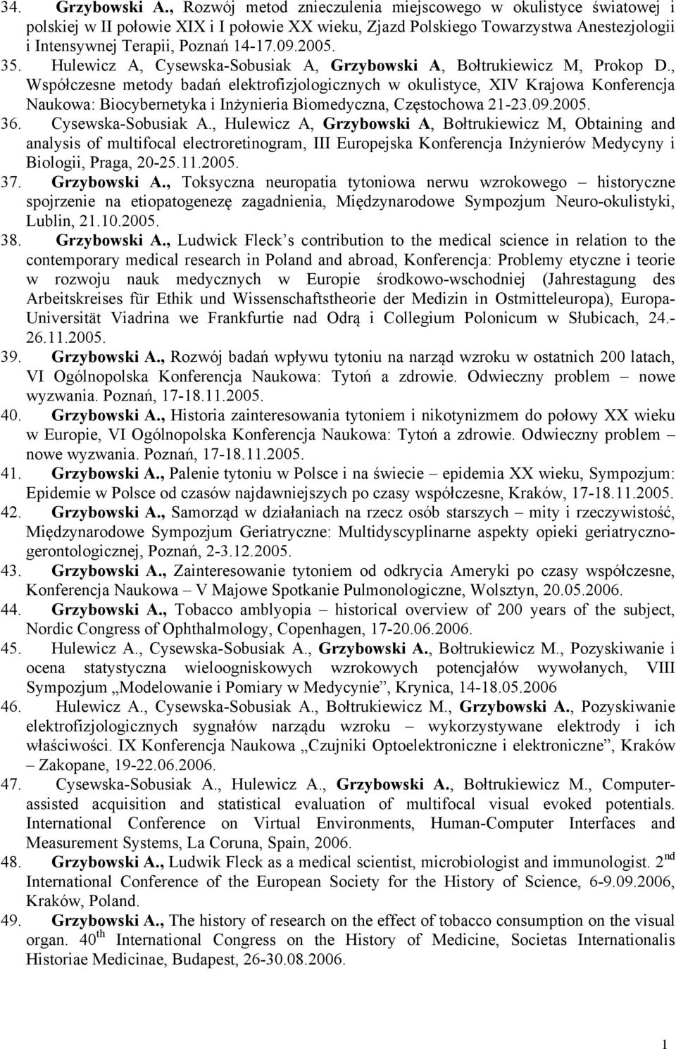 35. Hulewicz A, Cysewska-Sobusiak A, Grzybowski A, Bołtrukiewicz M, Prokop D.