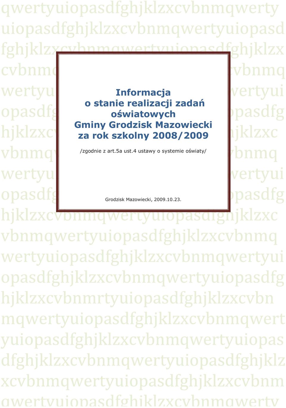 4 ustawy o systemie oświaty/ wertyuiopasdfghjklzxcvbnmqwertyui opasdfghjklzxcvbnmqwertyuiopasdfg Grodzisk Mazowiecki, 2009.10.23.