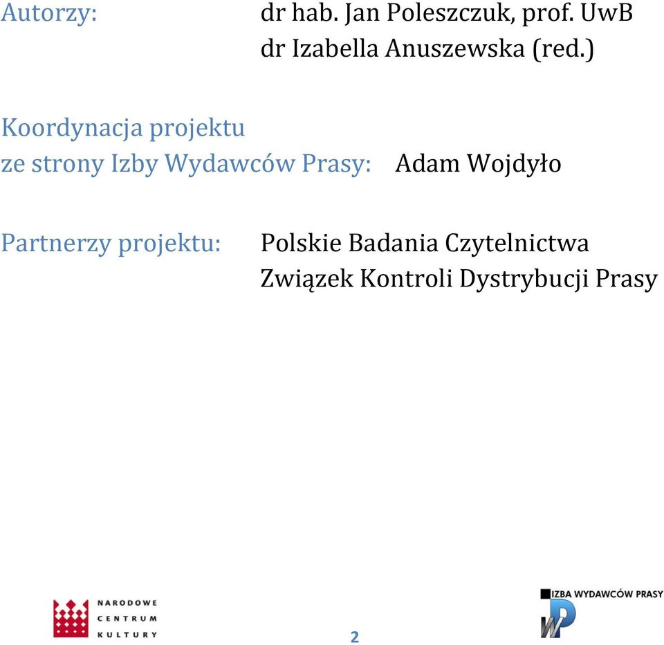 ) Koordynacja projektu ze strony Izby Wydawców Prasy: