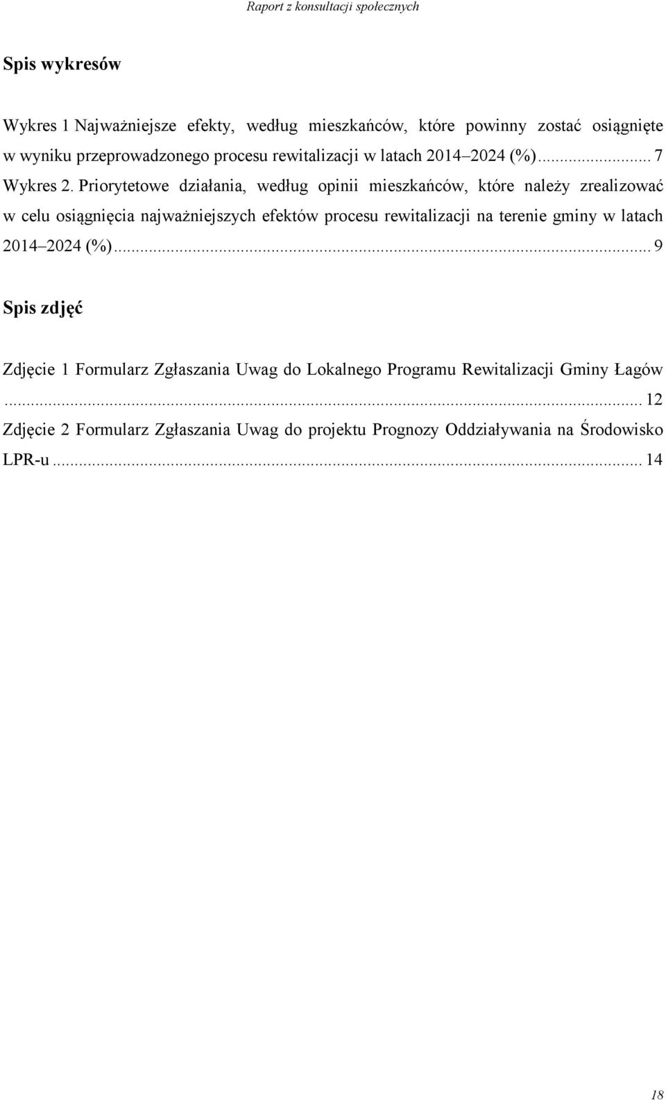 Priorytetowe działania, według opinii mieszkańców, które należy zrealizować w celu osiągnięcia najważniejszych efektów procesu rewitalizacji