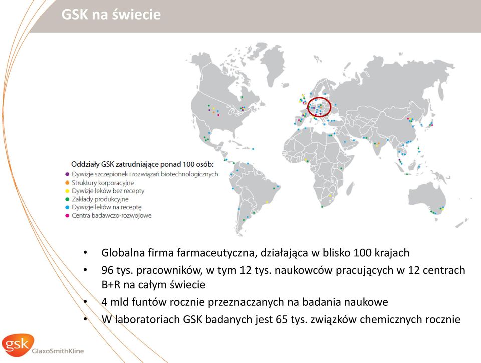 naukowców pracujących w 12 centrach B+R na całym świecie 4 mld funtów