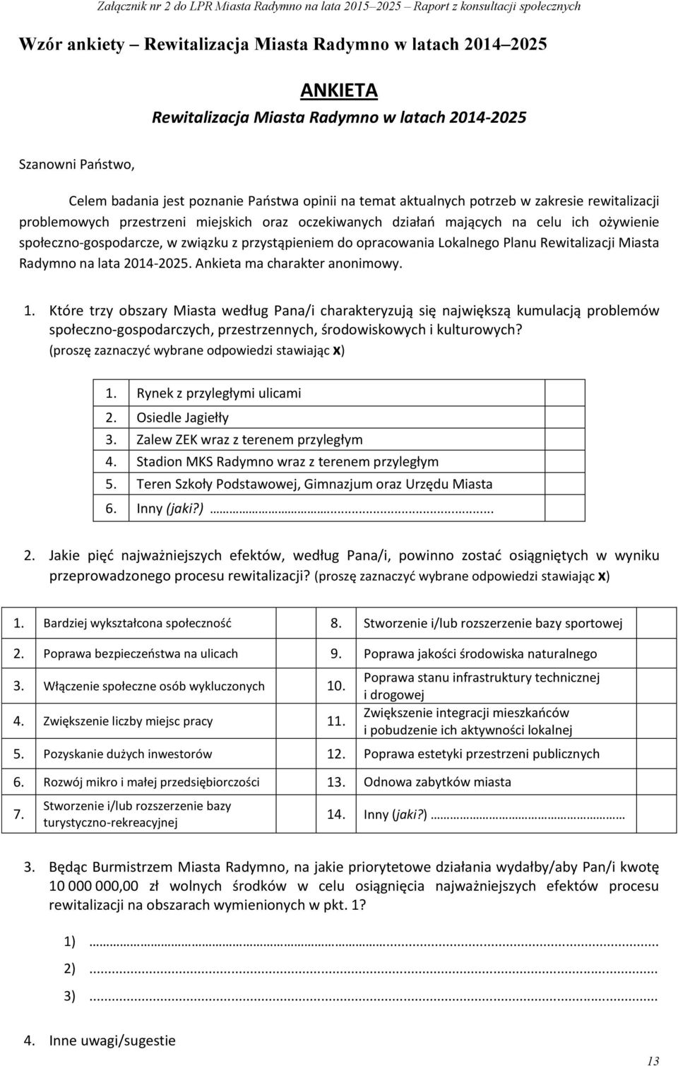 Planu Rewitalizacji Miasta Radymno na lata 2014-2025. Ankieta ma charakter anonimowy. 1.