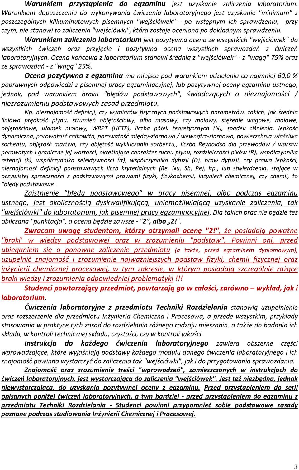 to zaliczenia "wejściówki", która zostaje oceniona po dokładnym sprawdzeniu.