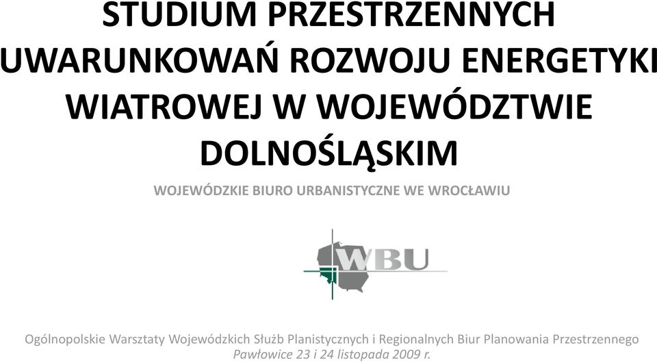 WROCŁAWIU Ogólnopolskie Warsztaty Wojewódzkich Służb Planistycznych