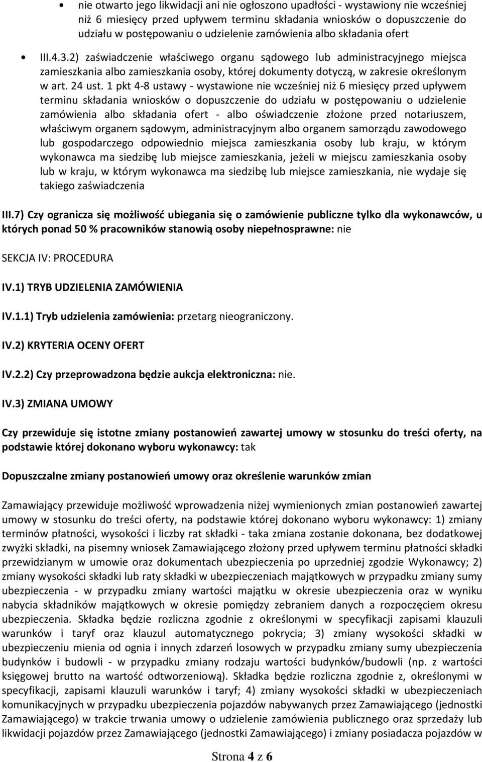 2) zaświadczenie właściwego organu sądowego lub administracyjnego miejsca zamieszkania albo zamieszkania osoby, której dokumenty dotyczą, w zakresie określonym w art. 24 ust.