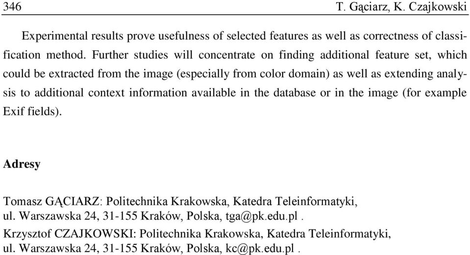 analysis to additional context information available in the database or in the image (for example Exif fields).