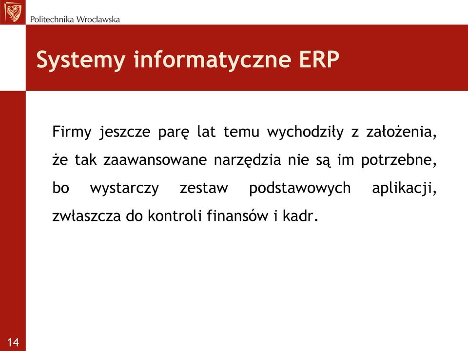 nie są im potrzebne, bo wystarczy zestaw podstawowych