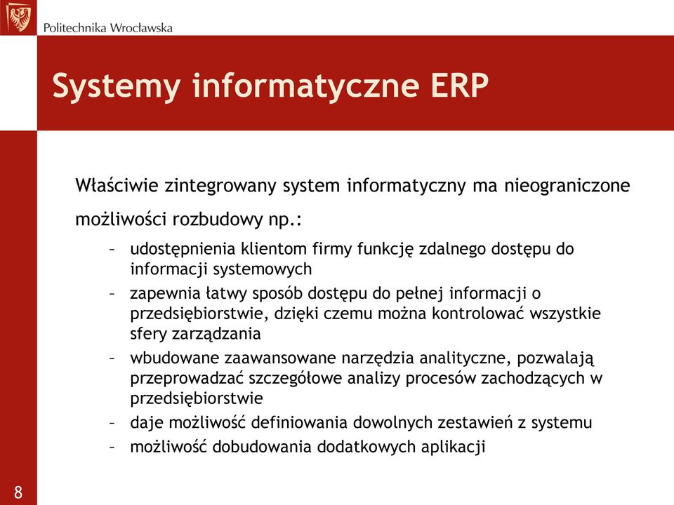 przedsiębiorstwie, dzięki czemu można kontrolować wszystkie sfery zarządzania wbudowane zaawansowane narzędzia analityczne, pozwalają