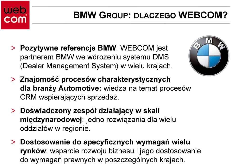 > Znajomość procesów charakterystycznych dla branży Automotive: wiedza na temat procesów CRM wspierających sprzedaż.