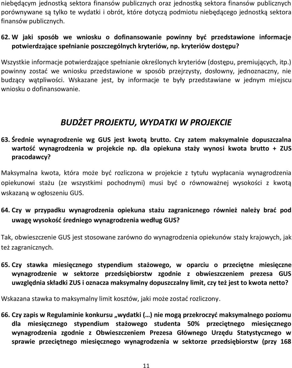 Wszystkie informacje potwierdzające spełnianie określonych kryteriów (dostępu, premiujących, itp.