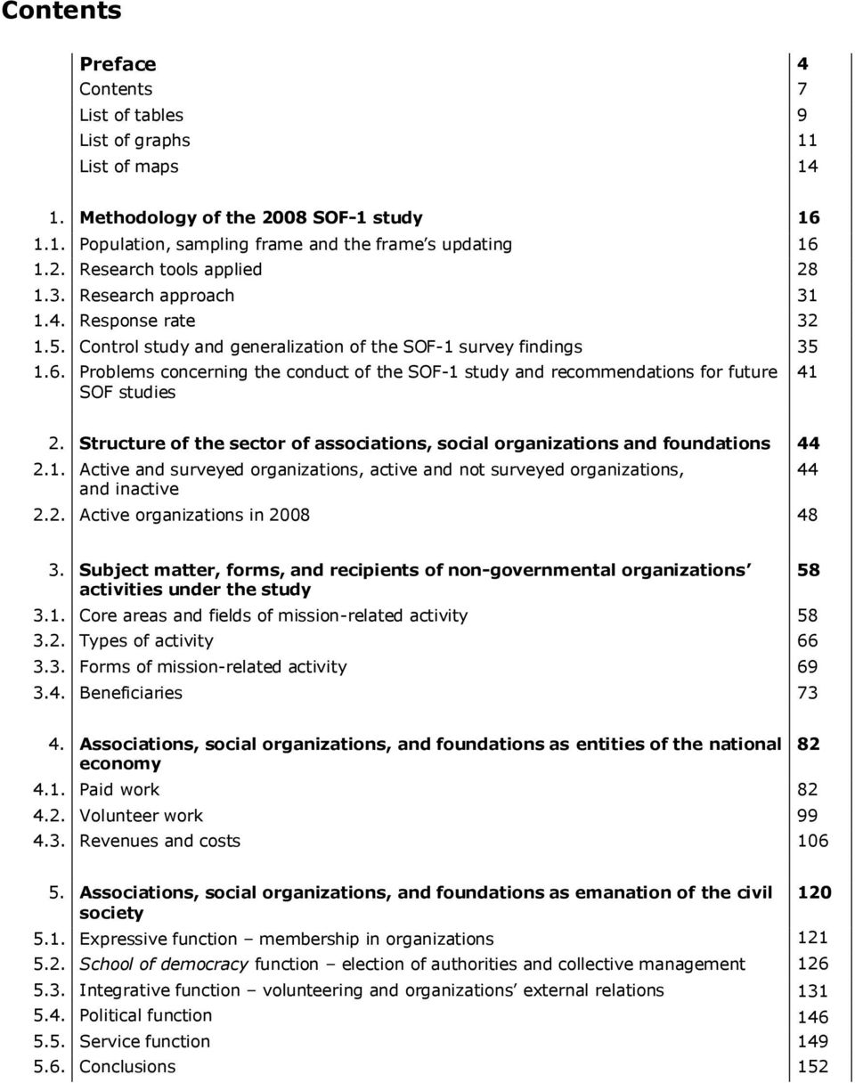 Problems concerning the conduct of the SOF-1 study and recommendations for future SOF studies 41 2. Structure of the sector of associations, social organizations and foundations 44 2.1. Active and surveyed organizations, active and not surveyed organizations, and inactive 2.