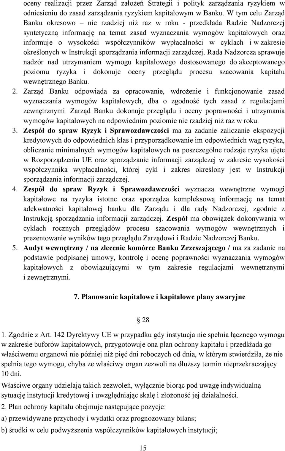 współczynników wypłacalności w cyklach i w zakresie określonych w Instrukcji sporządzania informacji zarządczej.