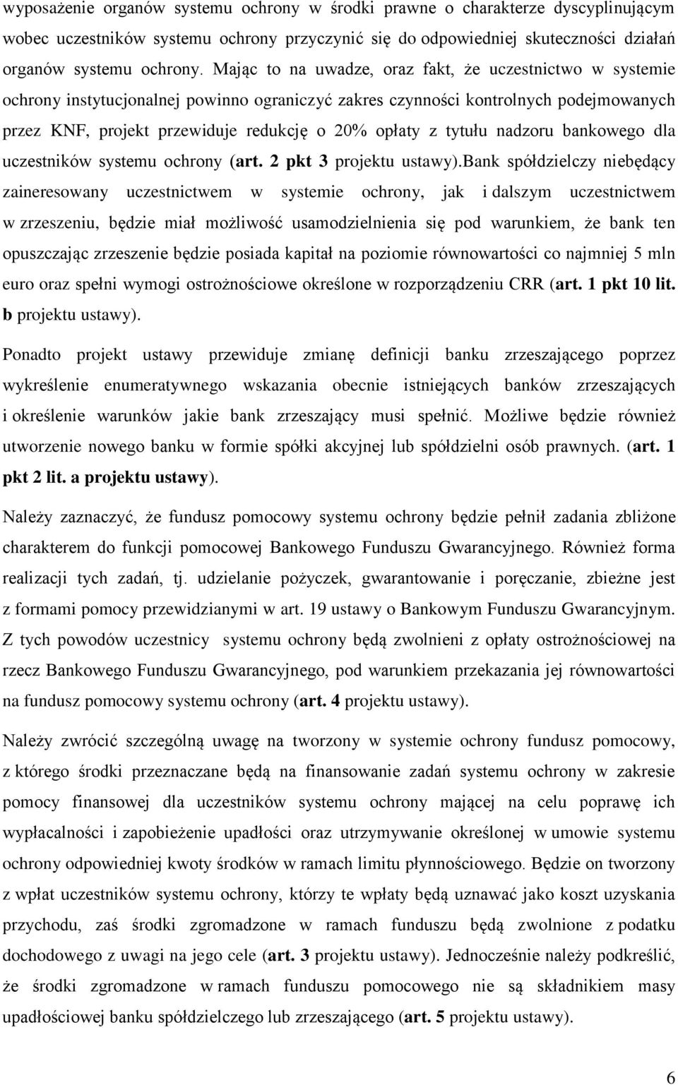 tytułu nadzoru bankowego dla uczestników systemu ochrony (art. 2 pkt 3 projektu ustawy).