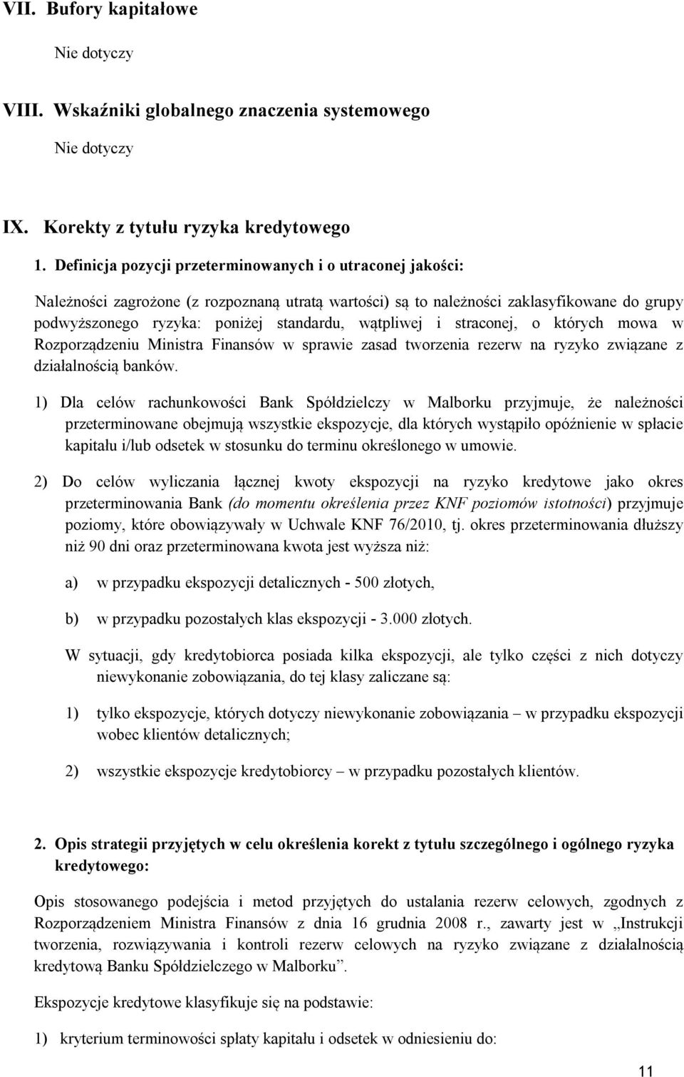 wątpliwej i straconej, o których mowa w Rozporządzeniu Ministra Finansów w sprawie zasad tworzenia rezerw na ryzyko związane z działalnością banków.