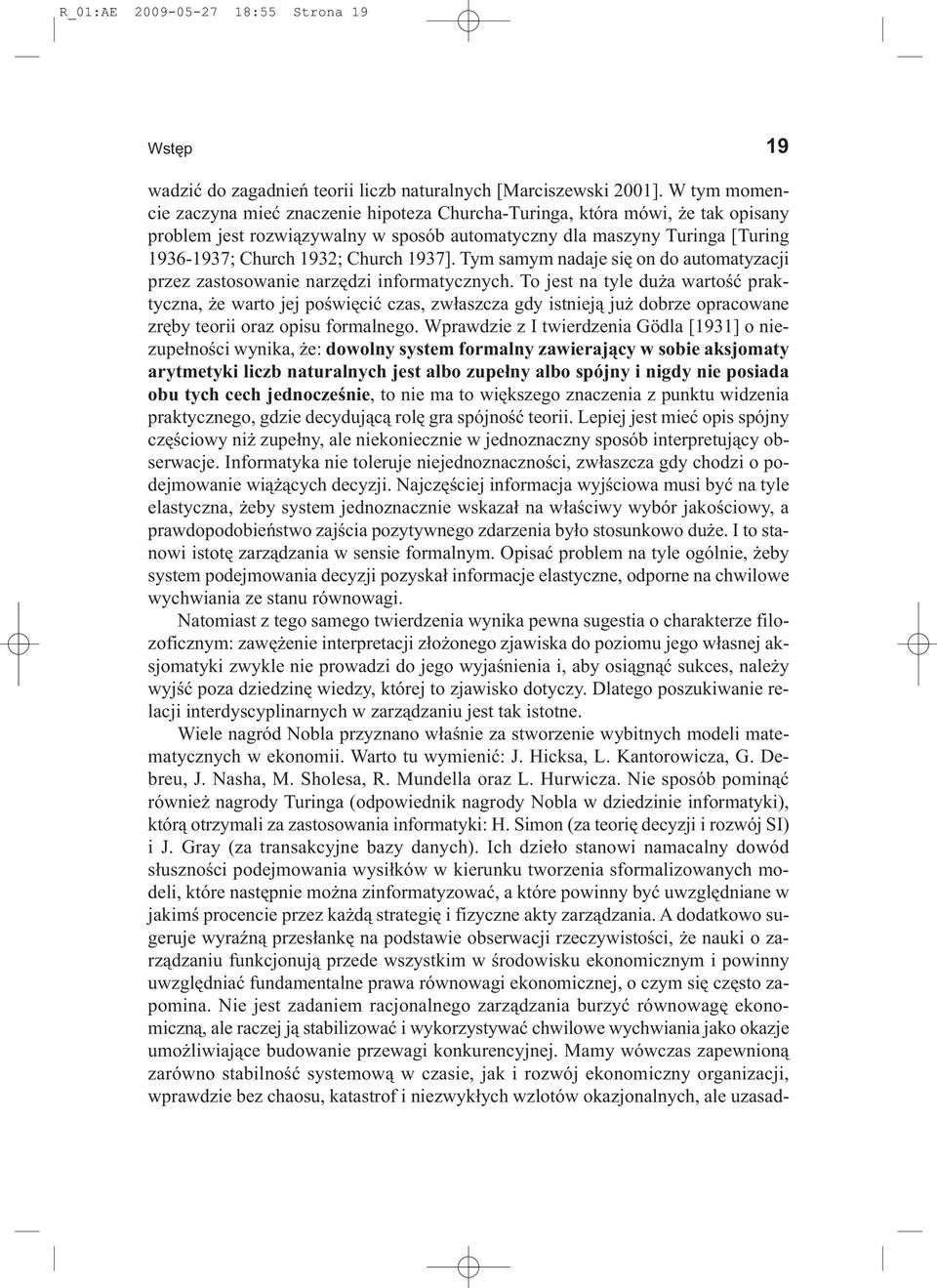 1937]. Tym samym nadaje się on do automatyzacji przez zastosowanie narzędzi informatycznych.