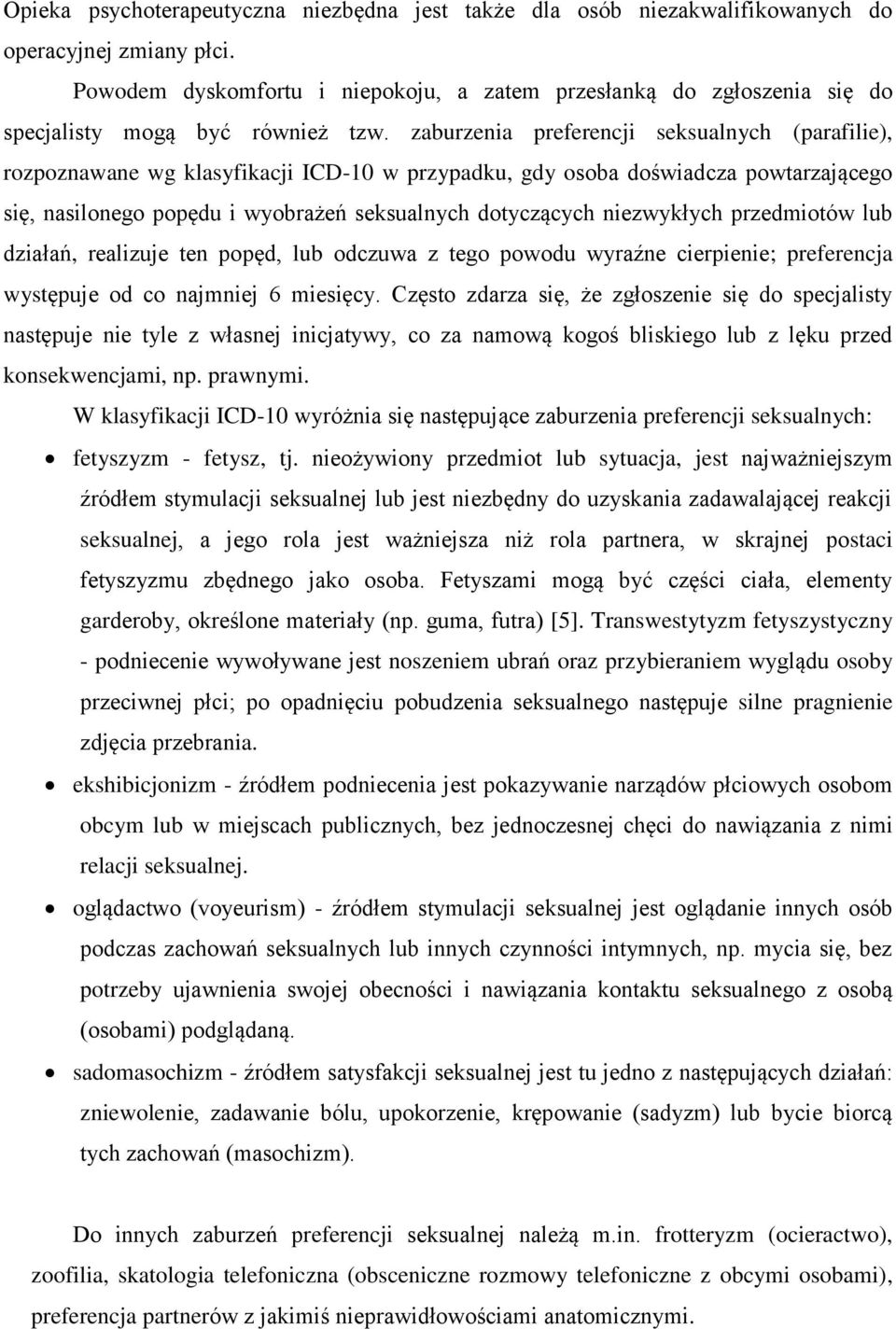 zaburzenia preferencji seksualnych (parafilie), rozpoznawane wg klasyfikacji ICD-10 w przypadku, gdy osoba doświadcza powtarzającego się, nasilonego popędu i wyobrażeń seksualnych dotyczących