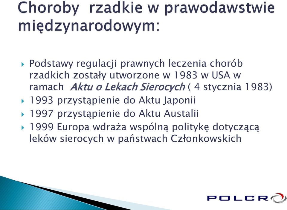 przystąpienie do Aktu Japonii 1997 przystąpienie do Aktu Austalii 1999