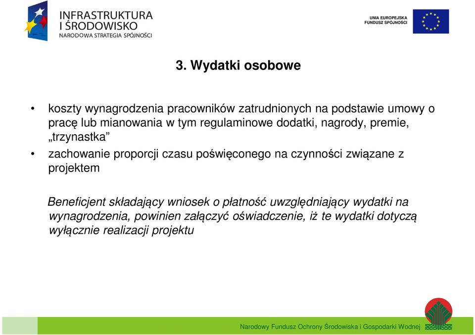 poświęconego na czynności związane z projektem Beneficjent składający wniosek o płatność