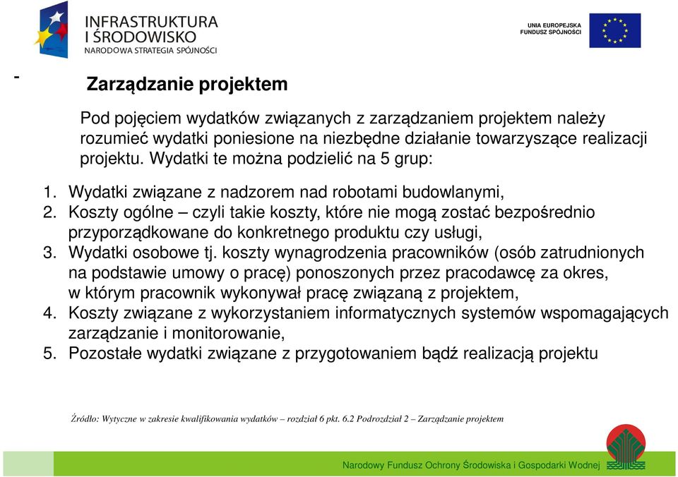 Koszty ogólne czyli takie koszty, które nie mogą zostać bezpośrednio przyporządkowane do konkretnego produktu czy usługi, 3. Wydatki osobowe tj.