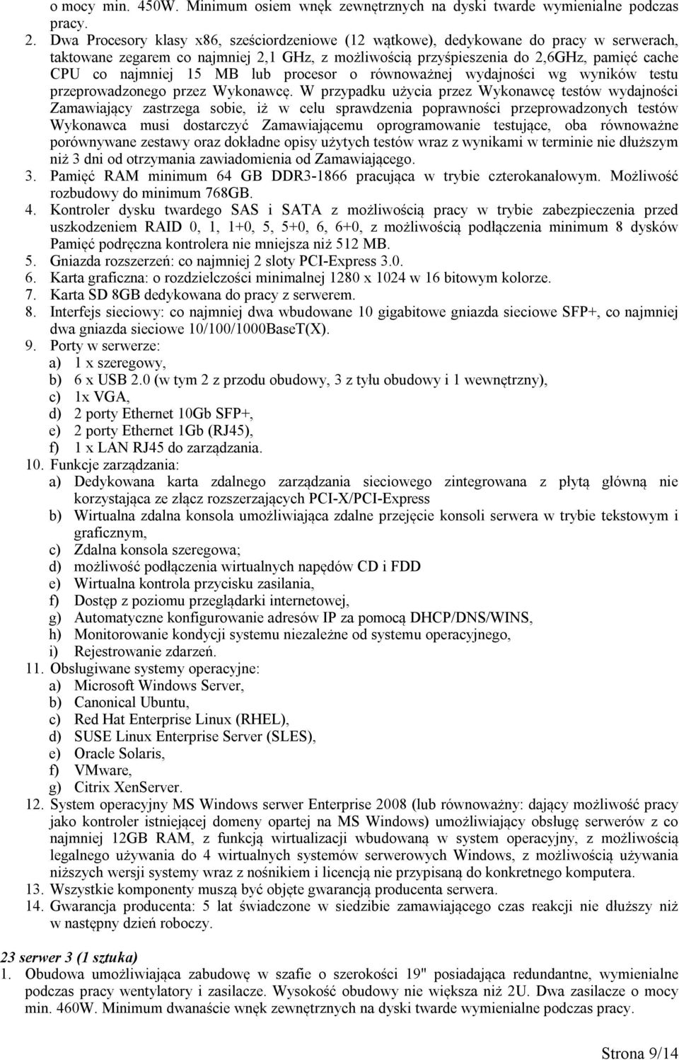 MB lub procesor o równoważnej wydajności wg wyników testu przeprowadzonego przez Wykonawcę.