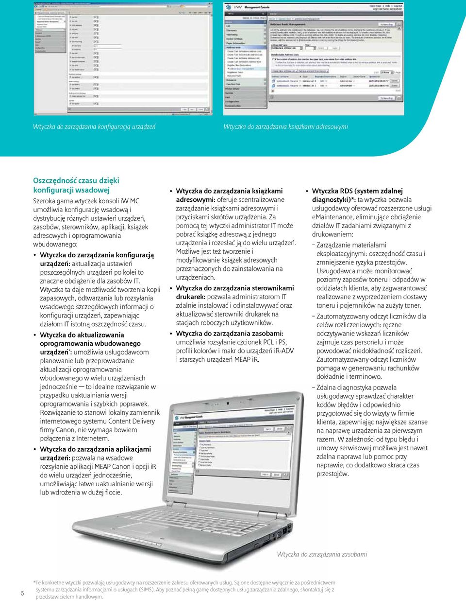 Wtyczka ta daje możliwość tworzenia kopii zapasowych, odtwarzania lub rozsyłania wsadowego szczegółowych informacji o konfiguracji urządzeń, zapewniając działom IT istotną oszczędność czasu.