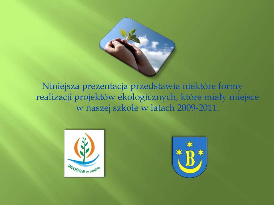 projektów ekologicznych, które