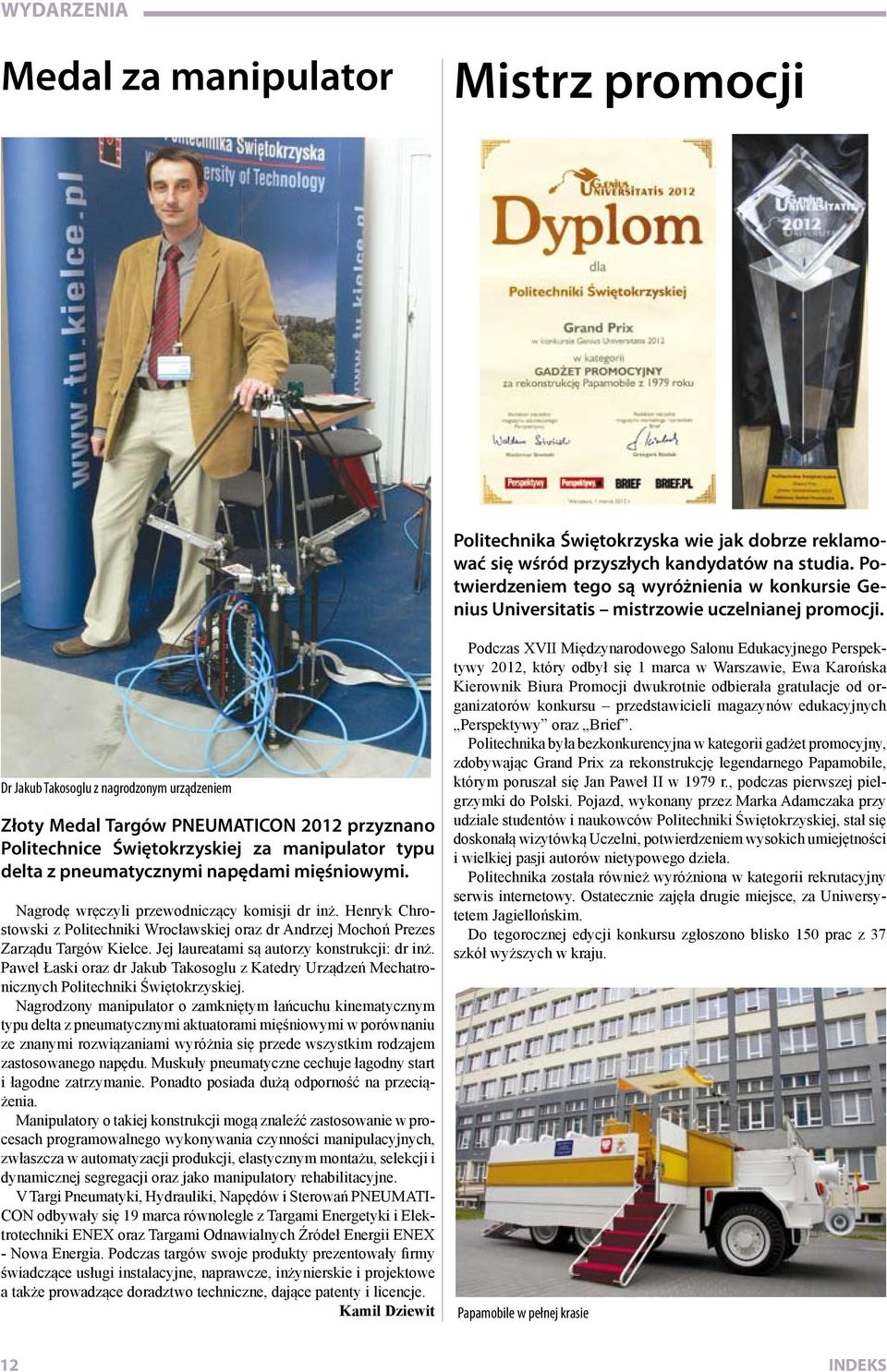 Dr Jakub Takosoglu z nagrodzonym urządzeniem Złoty Medal Targów PNEUMATICON 2012 przyznano Politechnice Świętokrzyskiej za manipulator typu delta z pneumatycznymi napędami mięśniowymi.