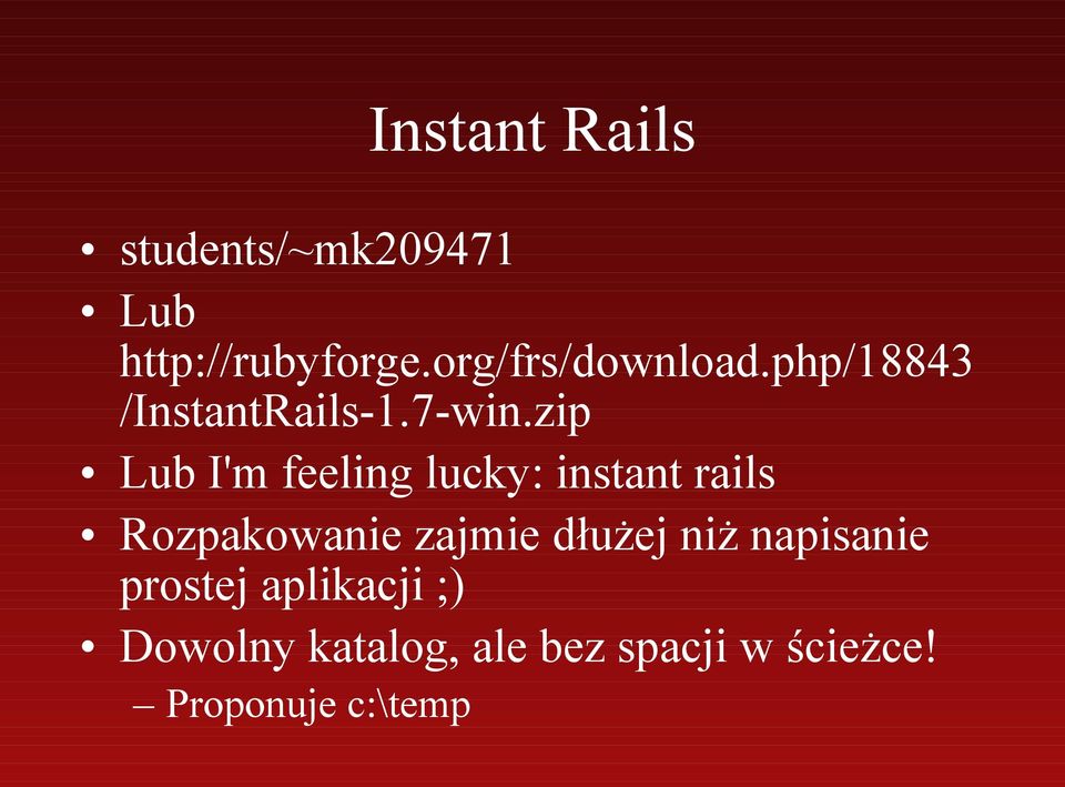 zip Lub I'm feeling lucky: instant rails Rozpakowanie zajmie