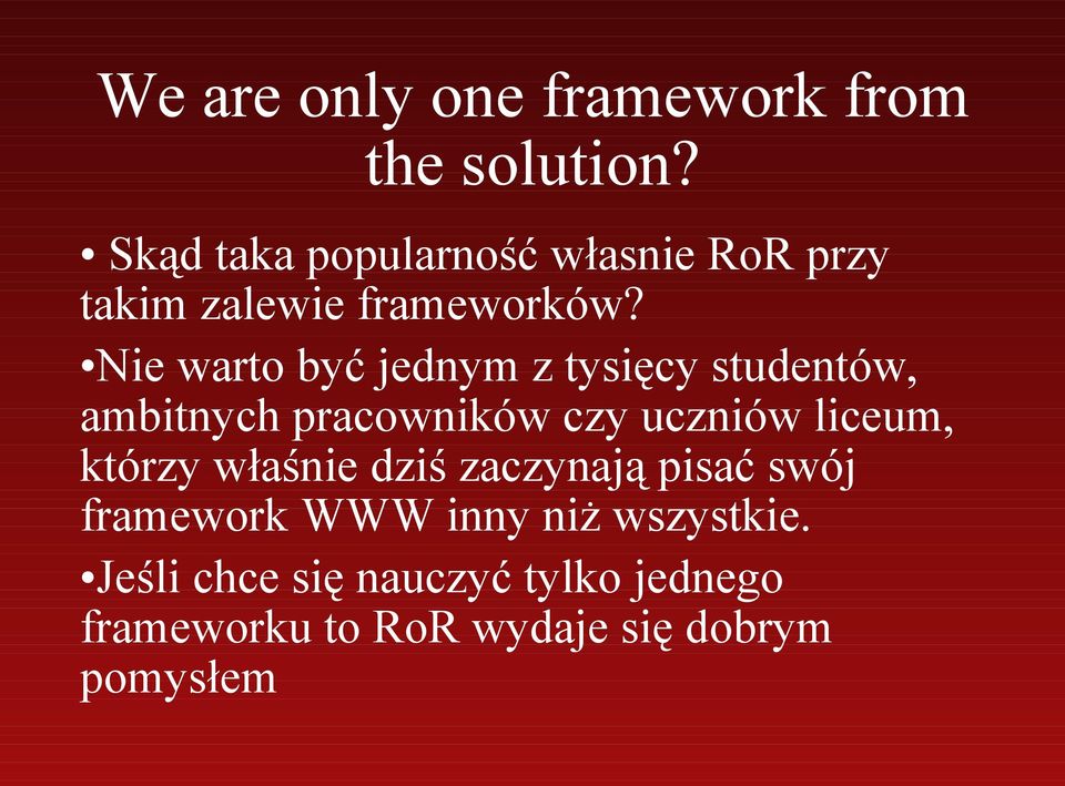 Nie warto być jednym z tysięcy studentów, ambitnych pracowników czy uczniów liceum,