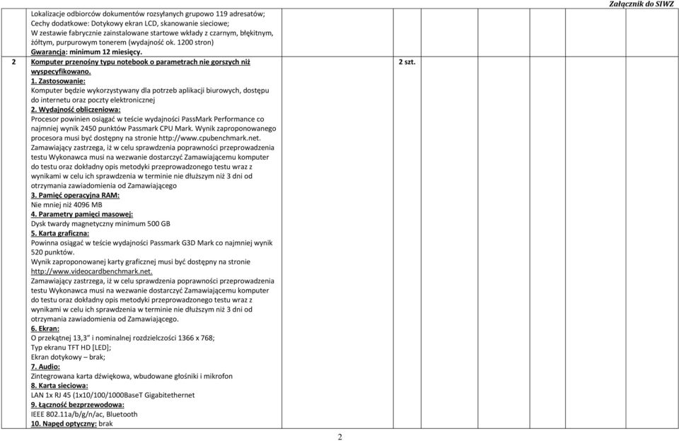 Wydajność obliczeniowa: Procesor powinien osiągać w teście wydajności PassMark Performance co najmniej wynik 2450 punktów Passmark CPU Mark.