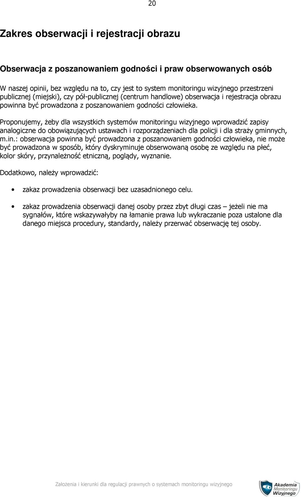 Proponujemy, żeby dla wszystkich systemów monitoring