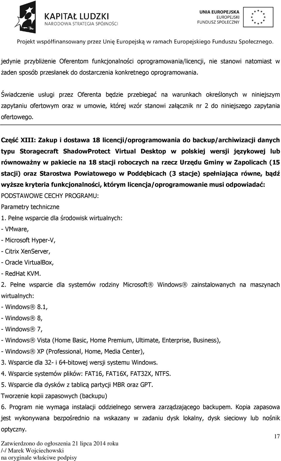 Część XIII: Zakup i dostawa 18 licencji/oprogramowania do backup/archiwizacji danych typu Storagecraft ShadowProtect Virtual Desktop w polskiej wersji językowej lub równoważny w pakiecie na 18 stacji