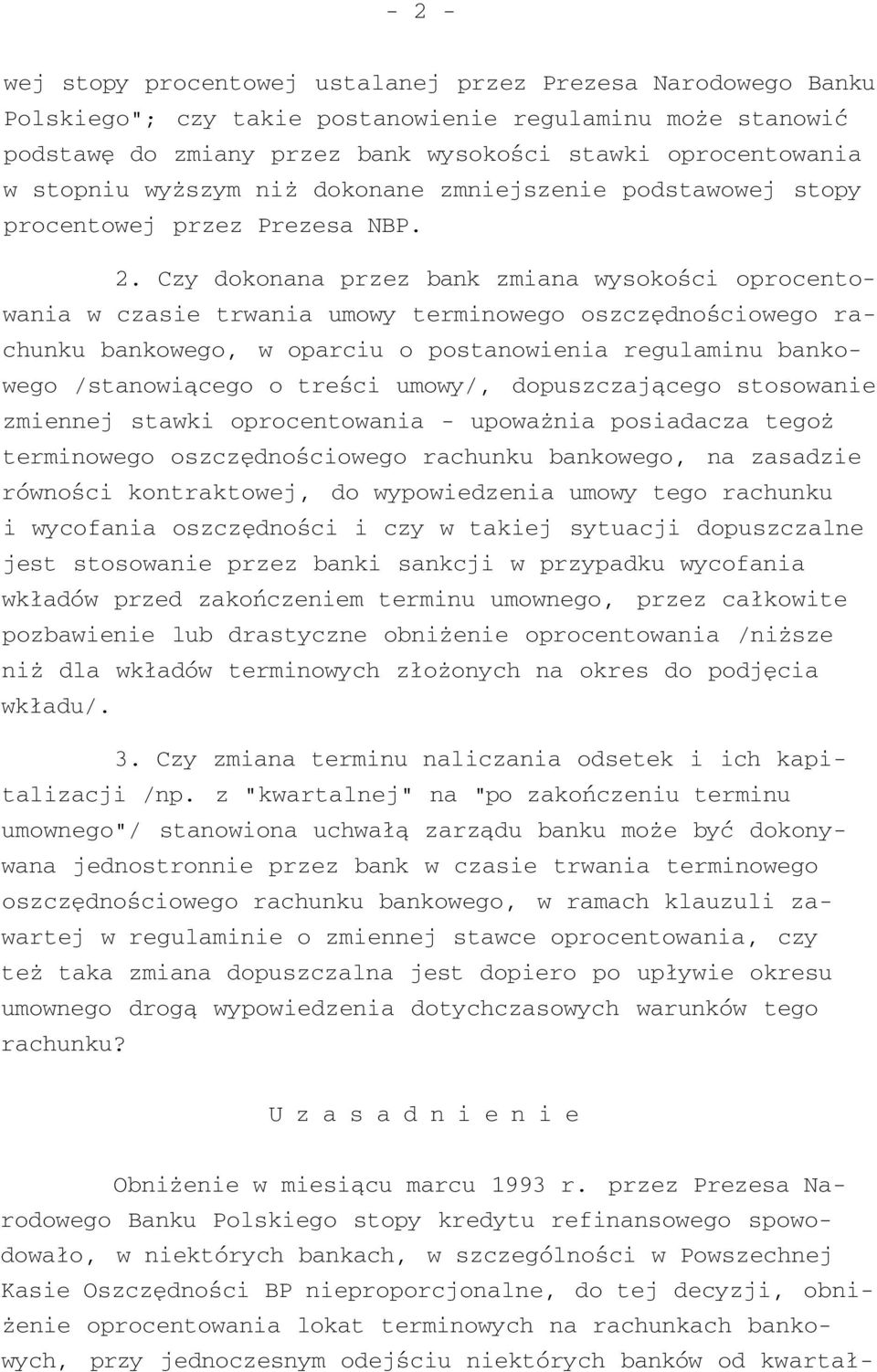 Czy dokonana przez bank zmiana wysokości oprocentowania w czasie trwania umowy terminowego oszczędnościowego rachunku bankowego, w oparciu o postanowienia regulaminu bankowego /stanowiącego o treści