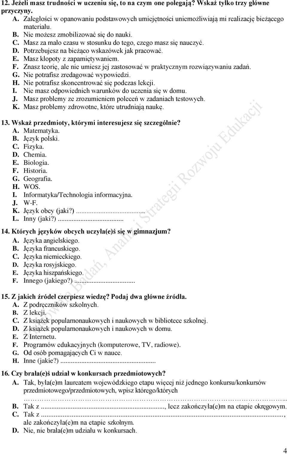 Masz za mało czasu w stosunku do tego, czego masz się nauczyć. D. Potrzebujesz na bieżąco wskazówek jak pracować. E. Masz kłopoty z zapamiętywaniem. F.