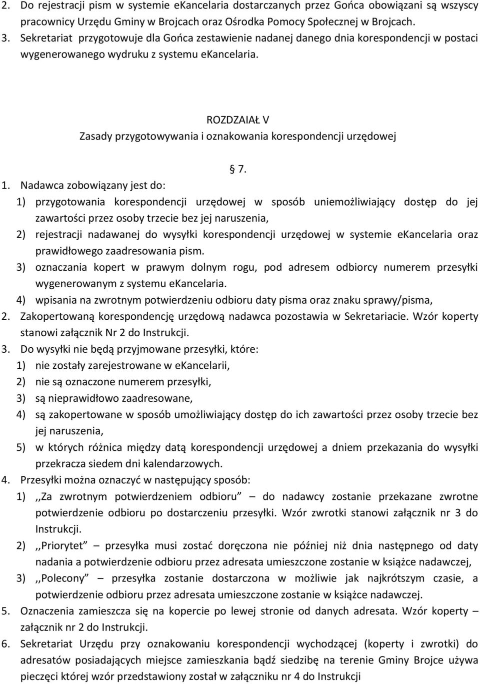 ROZDZAIAŁ V Zasady przygotowywania i oznakowania korespondencji urzędowej 7. 1.