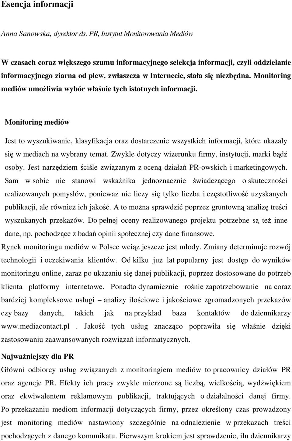 Monitoring mediów umożliw wybór właśnie tych istotnych informacji.