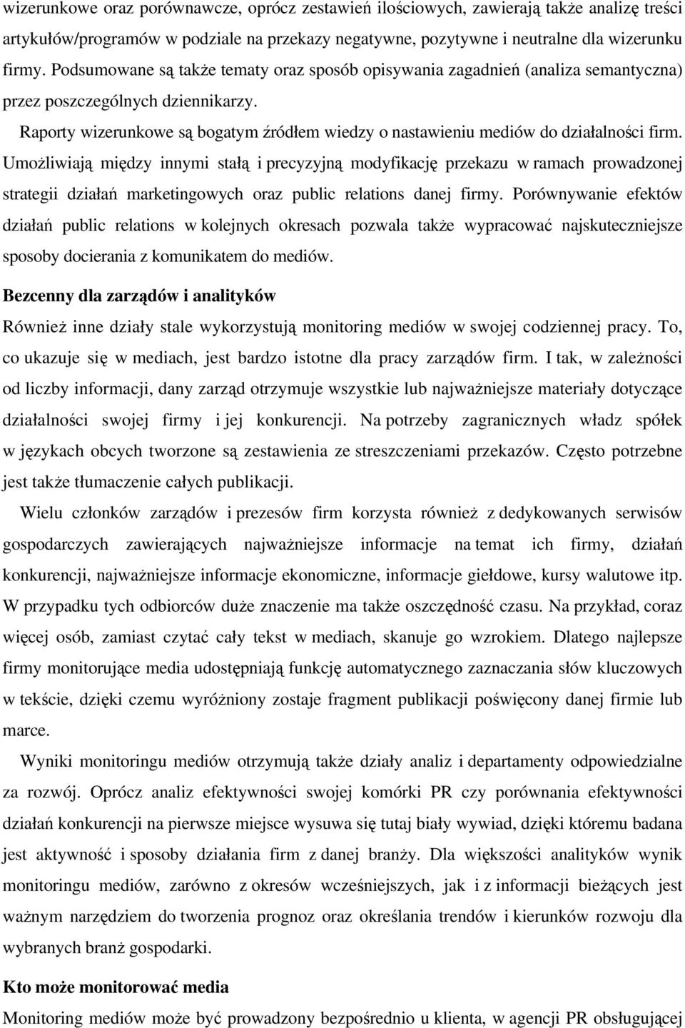 Raporty wizerunkowe są bogatym źródłem wiedzy o nastawieniu mediów do dzłalności firm.