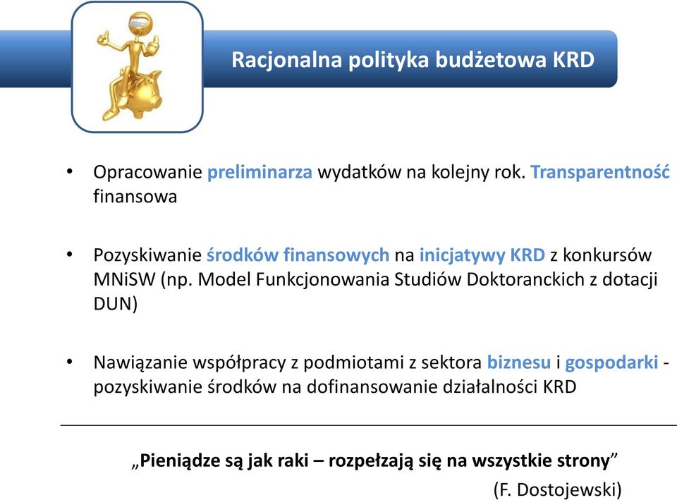 Model Funkcjonowania Studiów Doktoranckich z dotacji DUN) Nawiązanie współpracy z podmiotami z sektora