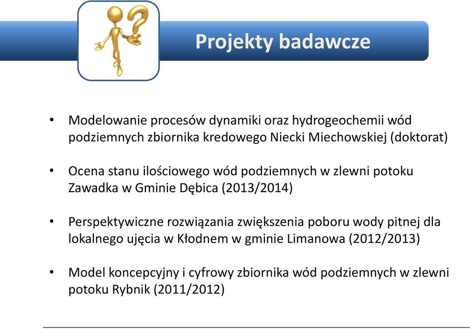 Dębica (2013/2014) Perspektywiczne rozwiązania zwiększenia poboru wody pitnej dla lokalnego ujęcia w Kłodnem