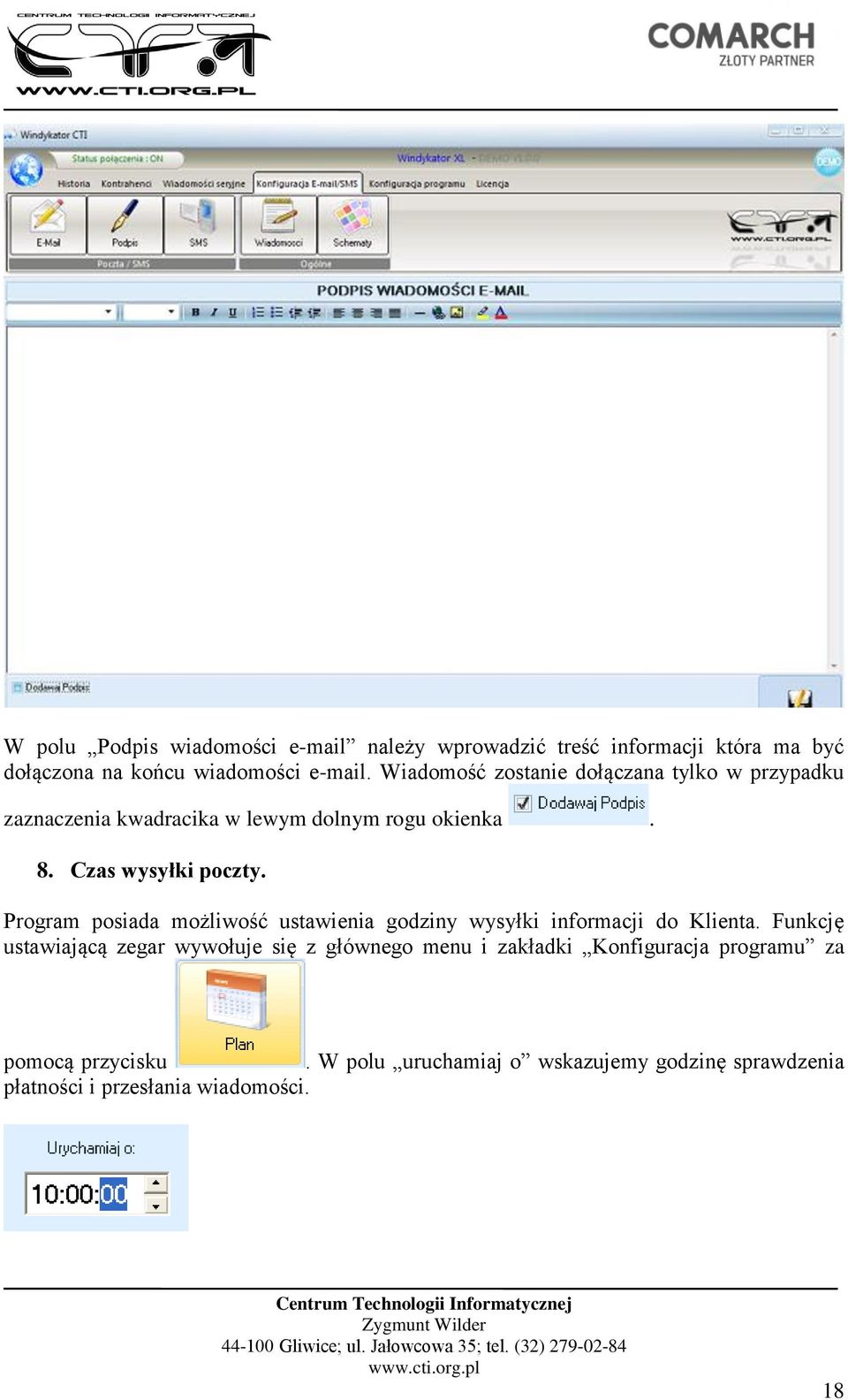 Program posiada możliwość ustawienia godziny wysyłki informacji do Klienta.