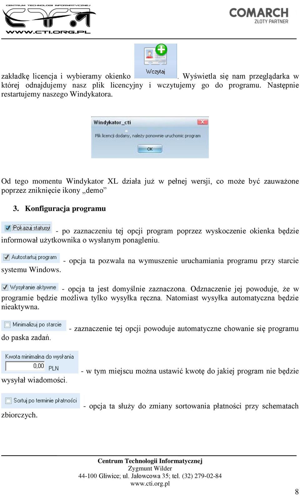 Konfiguracja programu - po zaznaczeniu tej opcji program poprzez wyskoczenie okienka będzie informował użytkownika o wysłanym ponagleniu.