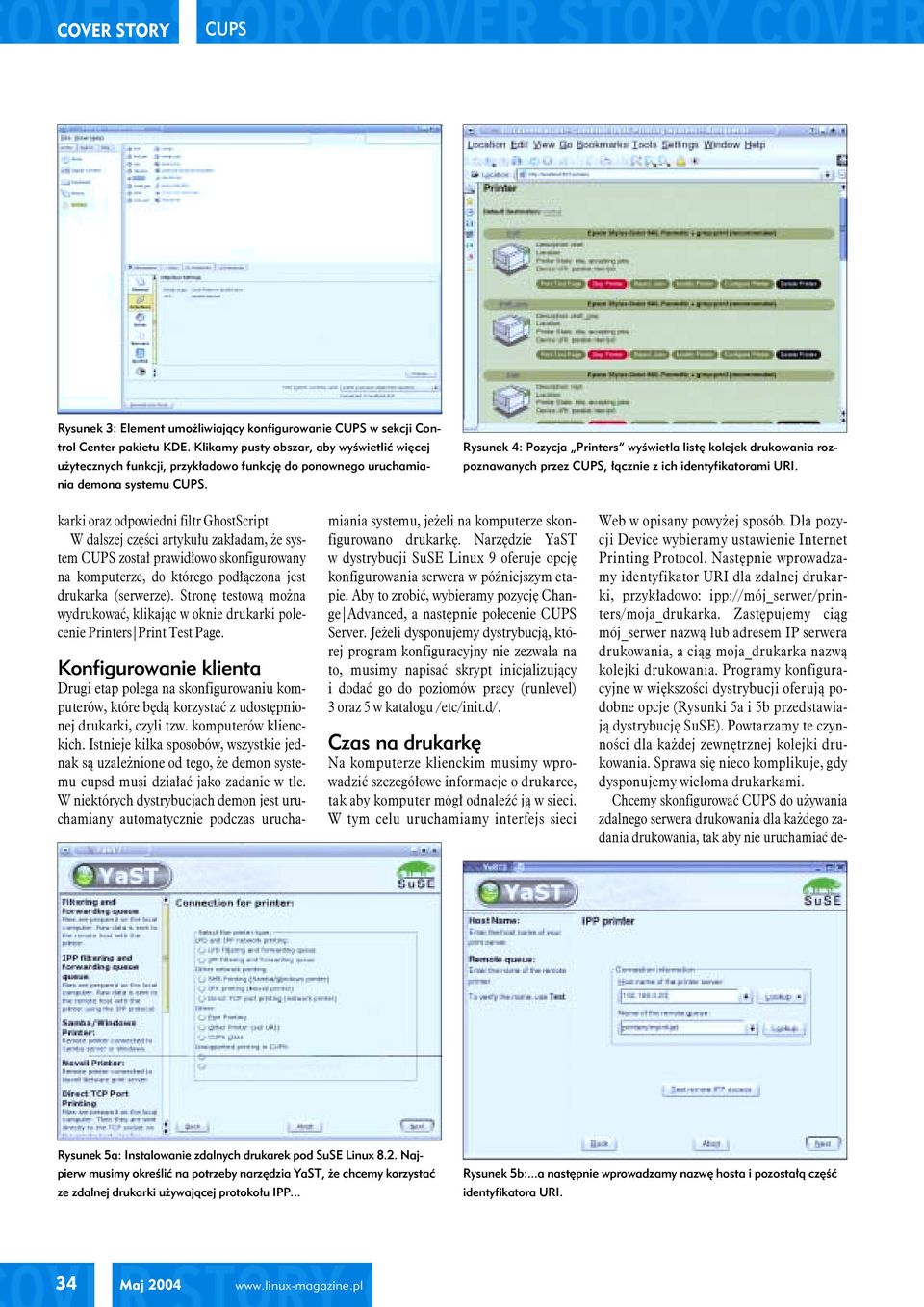 Rysunek 4: Pozycja Printers wyświetla listę kolejek drukowania rozpoznawanych przez CUPS, łącznie z ich identyfikatorami URI. Web w opisany powyżej sposób.