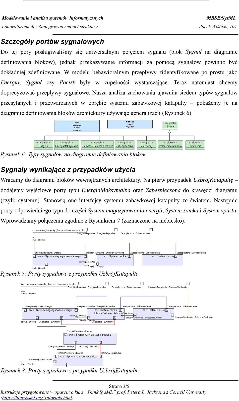 Teraz natomiast chcemy doprecyzować przepływy sygnałowe.