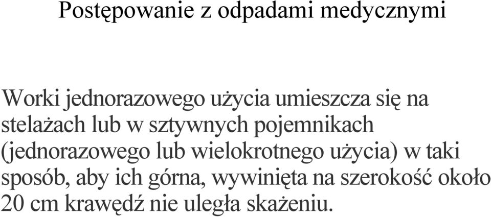 (jednorazowego lub wielokrotnego użycia) w taki sposób, aby