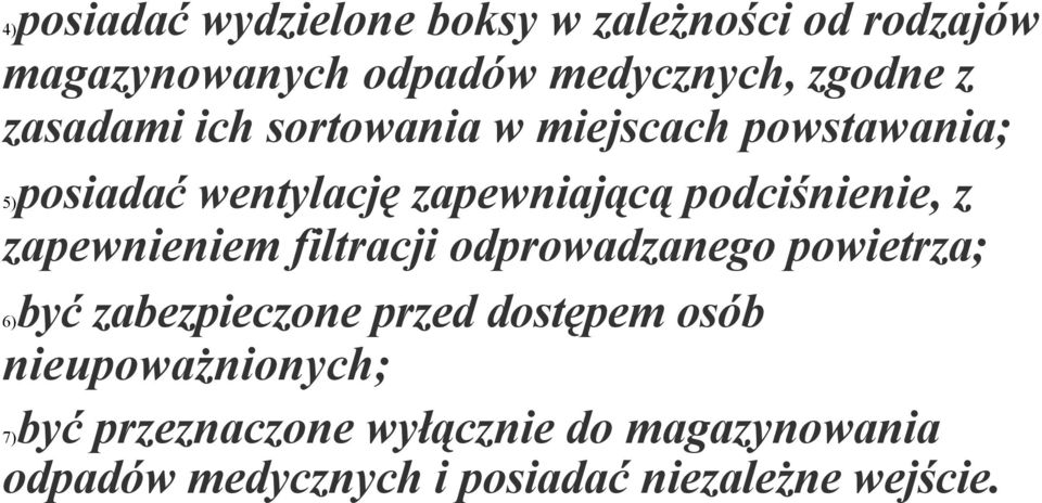 zapewnieniem filtracji odprowadzanego powietrza; być zabezpieczone przed dostępem osób