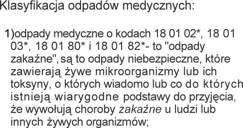 mikroorganizmy lub ich toksyny, o których wiadomo lub co do których istnieją wiarygodne