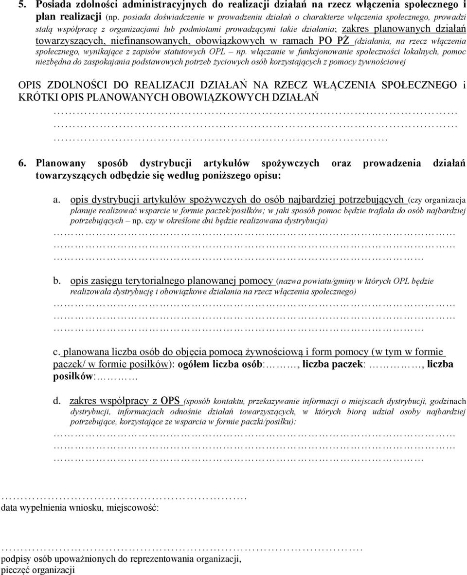 towarzyszących, niefinansowanych, obowiązkowych w ramach PO PŻ (działania, na rzecz włączenia społecznego, wynikające z zapisów statutowych OPL np.